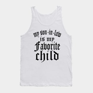 My Son In Law Is My Favorite Child Text Black Tank Top